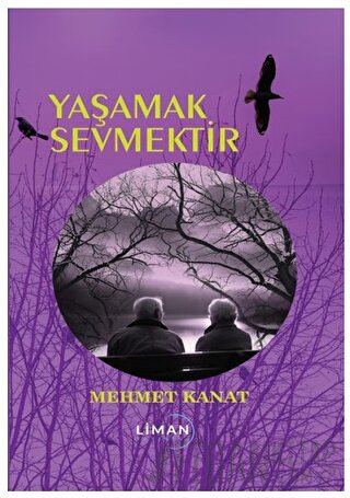 Yaşamak Sevmektir Mehmet Kanat