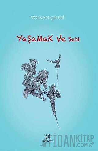 Yaşamak ve Sen Volkan Çelebi