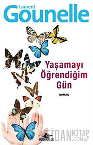 Yaşamayı Öğrendiğim Gün Laurent Gounelle