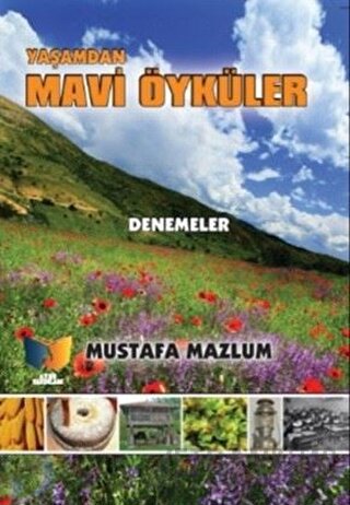 Yaşamdan Mavi Öyküler Mustafa Mazlum