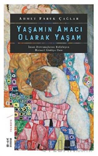 Yaşamın Amacı Olarak Yaşam Ahmet Faruk Çağlar