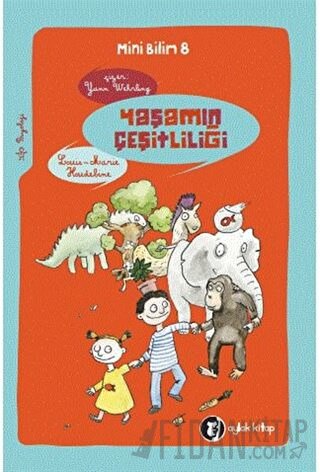 Yaşamın Çeşitliliği - Mini Bilim 8 Louis-Marie Houdebine