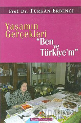 Yaşamın Gerçekleri "Ben ve Türkiye’m" Türkan Erbengi