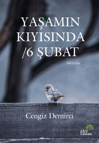 Yaşamın Kıyısında / 6 Şubat Cengiz Demirci