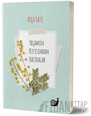 Yaşamın Kıyısından Hatıralar Ayça Satı