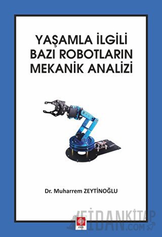 Yaşamla İlgili Bazı Robotların Mekanik Analizi Muharrem Zeytinoğlu