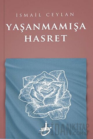 Yaşanmamışa Hasret İsmail Ceylan