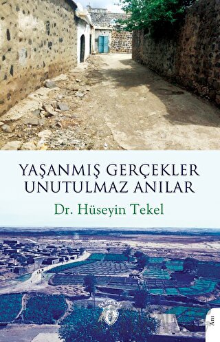 Yaşanmış Gerçekler Unutulmaz Anılar Hüseyin Tekel