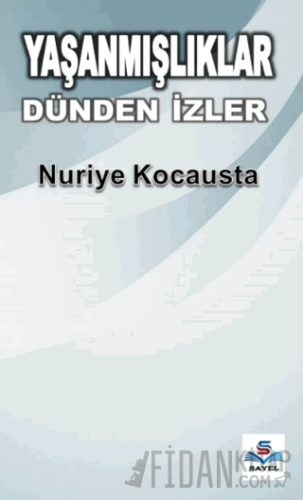 Yaşanmışlıklar Dünden İzler Nuriye Kocausta