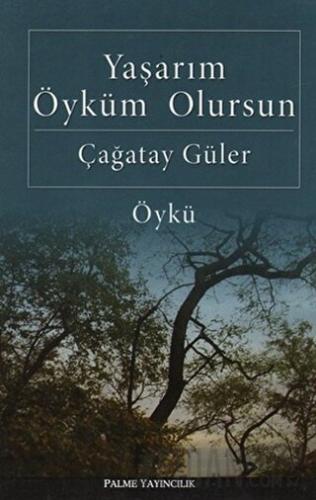 Yaşarım Öyküm Olursun Çağatay Güler