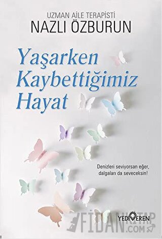 Yaşarken Kaybettiğimiz Hayat Nazlı Özburun