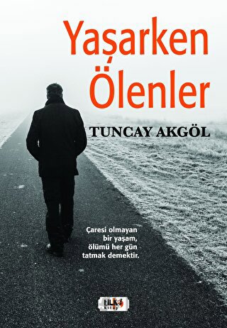 Yaşarken Ölenler Tuncay Akgöl