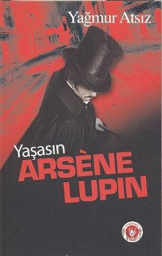 Yaşasın Arsene Lupin Yağmur Atsız