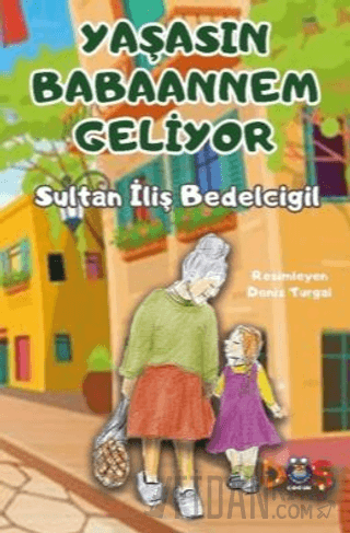 Yaşasın Babaannem Geliyor Sultan İliş Bedelcigil