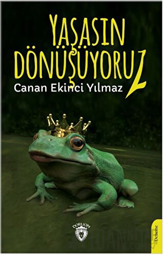 Yaşasın Dönüşüyoruz! Canan Ekinci Yılmaz