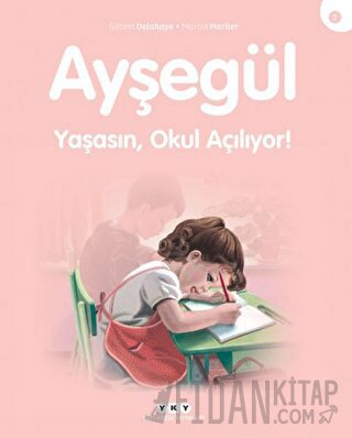 Yaşasın Okul Açılıyor - Ayşegül Gilbert Delahaye