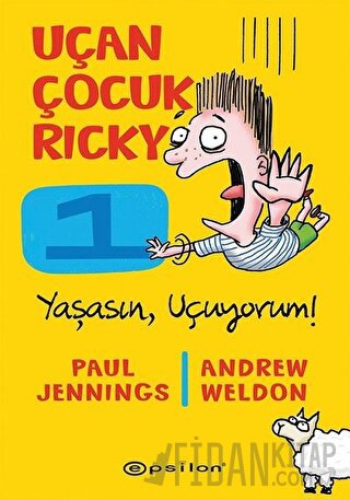 Yaşasın Uçuyorum! - Uçan Çocuk Ricky 1 (Ciltli) Andrew Weldon