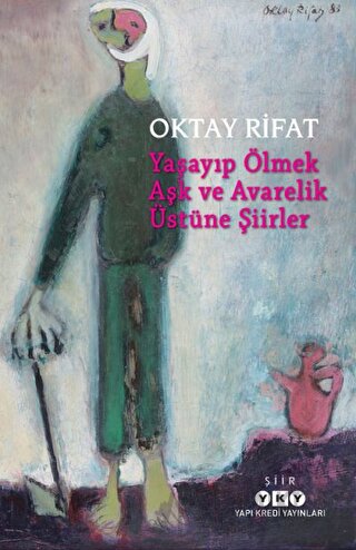 Yaşayıp Ölmek Aşk ve Avarelik Üstüne Şiirler Oktay Rifat