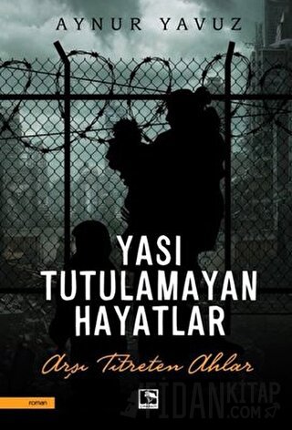 Yası Tutulamayan Hayatlar Aynur Yavuz