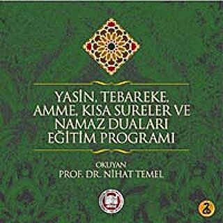 Yasin, Tebareke, Amme, Kısa Sureler ve Namaz Duaları Eğitim Programı (