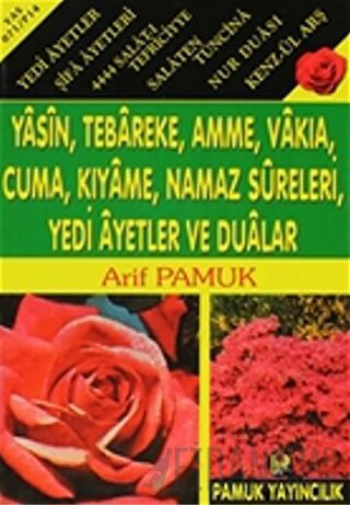 Yasin, Tebareke, Amme, Vakıa, Rahman, Cuma, Duhan, Secde, Kıyame, Nama