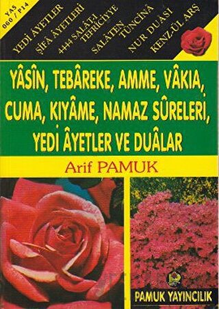 Yasin, Tebareke, Amme, Vakıa, Rahman, Cuma, Duhan, Secde, Kıyame, Nama