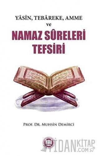 Yasin, Tebareke, Amme ve Namaz Sureleri Tefsiri Muhsin Demirci