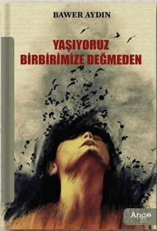 Yaşıyoruz Birbirimize Değmeden Bawer Aydın