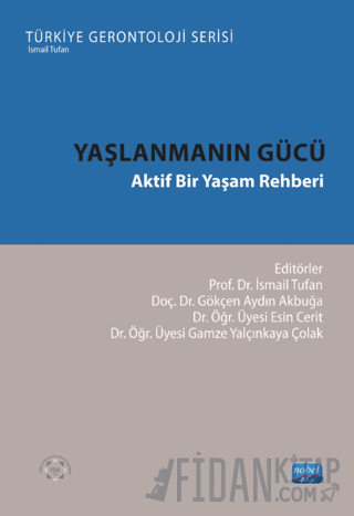 Yaşlanmanın Gücü - Aktif Bir Yaşam Rehberi Kolektif