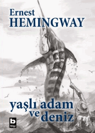 Yaşlı Adam ve Deniz (Ciltli) Ernest Hemingway