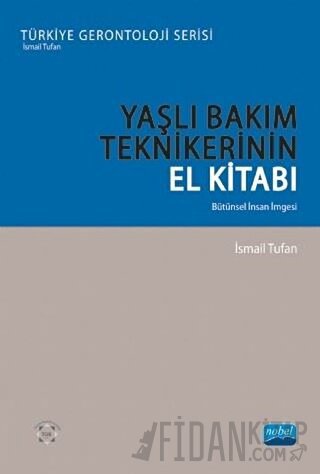 Yaşlı Bakım Teknikerinin El Kitabı İsmail Tufan