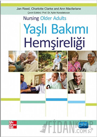 Yaşlı Bakımı Hemşireliği / Nursing Older Adults Ann Macfarlane