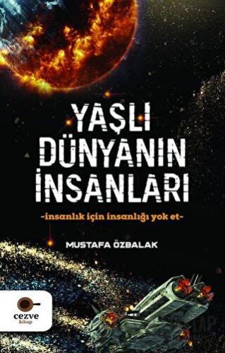 Yaşlı Dünyanın İnsanları Mustafa Özbalak