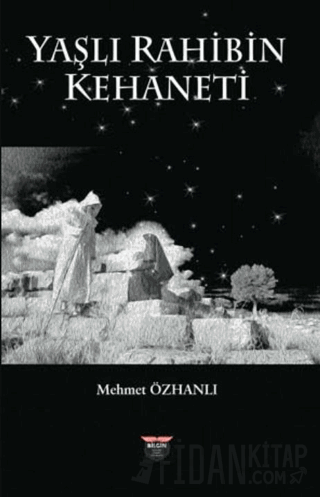 Yaşlı Rahibin Kehaneti Mehmet Özhanlı