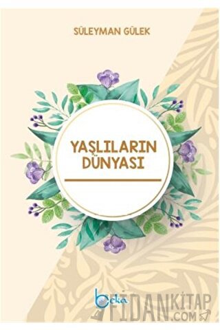 Yaşlıların Dünyası Süleyman Gülek