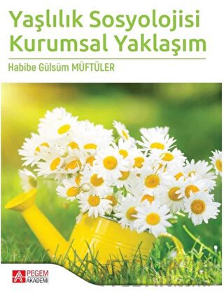 Yaşlılık Sosyolojisi Kurumsal Yaklaşım Habibe Gülsüm Müftüler