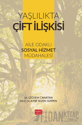 Yaşlılıkta Çift İlişkisi - Aile Odaklı Sosyal Hizmet Müdahalesi Çiğdem