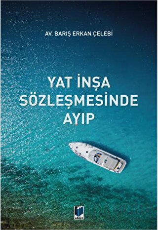 Yat İnşa Sözleşmesinde Ayıp Barış Erkan Çelebi