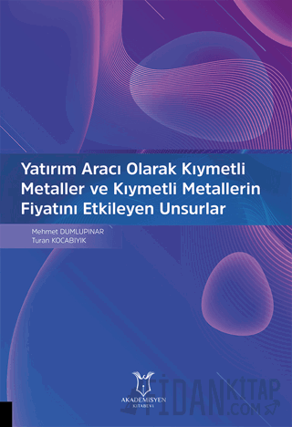 Yatırım Aracı Olarak Kıymetli Metaller ve Kıymetli Metallerin Fiyatını