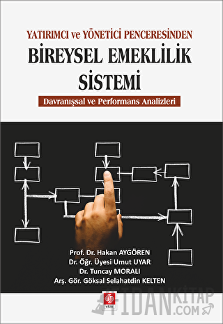 Yatırımcı ve Yönetici Penceresinden Bireysel Emeklilik Sistemi Göksal 