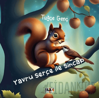 Yavru Serçe İle Sincap Tuğçe Genç