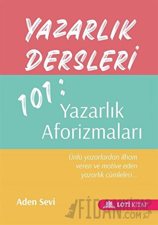 Yazarlık Dersleri 101: Yazarlık Aforizmaları Aden Sevi