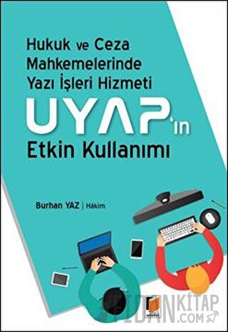 Yazı İşleri Hizmeti ve Uyap'ın Etkin Kullanımı Burhan Yaz