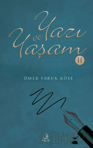 Yazı ve Yaşam-2 Ömer Faruk Köse