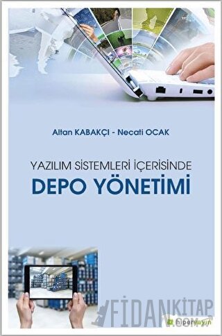 Yazılım Sistemleri İçerisinde Depo Yönetimi Altan Kabakçı