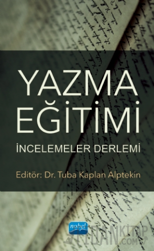 Yazma Eğitimi: İncelemeler Derlemi Tuba Kaplan Alptekin