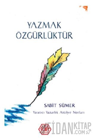 Yazmak Özgürlüktür Sabit Sümer