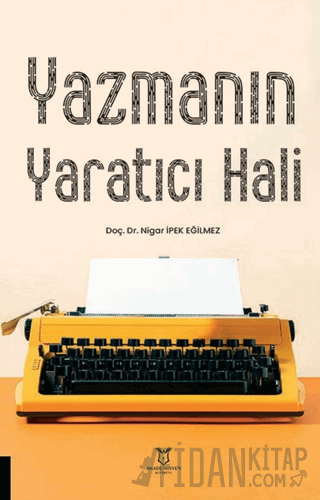 Yazmanın Yaratıcı Hali Nigar İpek Eğilmez