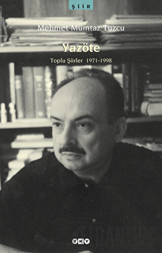 Yazöte Toplu Şiirler 1971-1998 M. Mümtaz Tuzcu