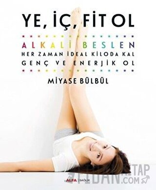 Ye, İç, Fit Ol Miyase Bülbül